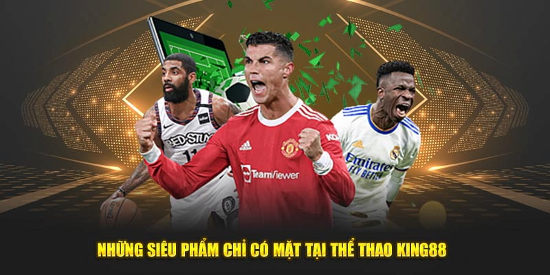 Khám phá những siêu phẩm thể thao thu hút anh em hội viên tham gia tại King88