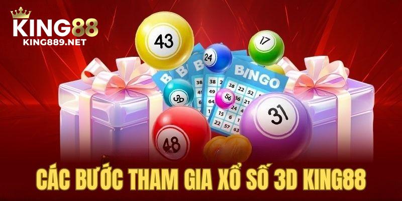 Các bước tham gia xổ số 3D King88