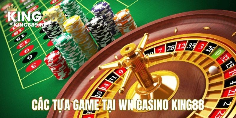 Những tựa game tại WN Casino luôn hot mọi thời đại