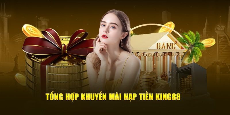 Nhiều khuyến mãi hấp dẫn đang chờ bạn tại King88