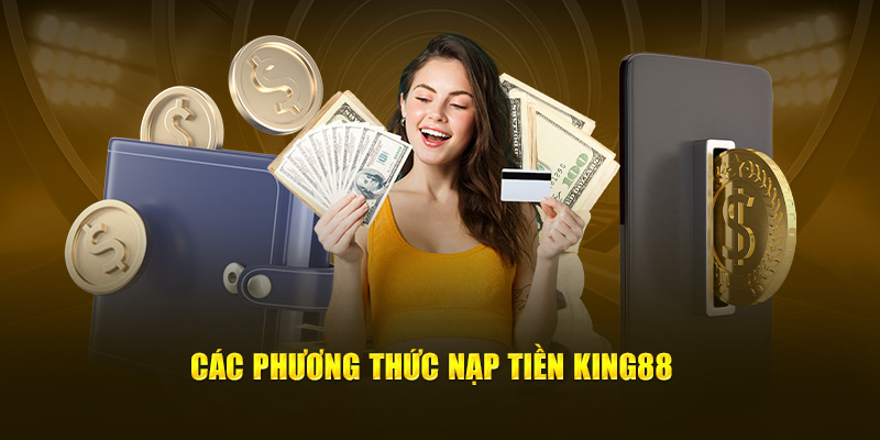 Nạp tiền King88 vào STK ngân hàng cực dễ