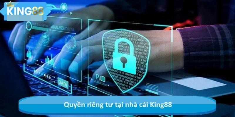 King88 cam kết bảo mật mọi thông tin giao dịch của hội viên