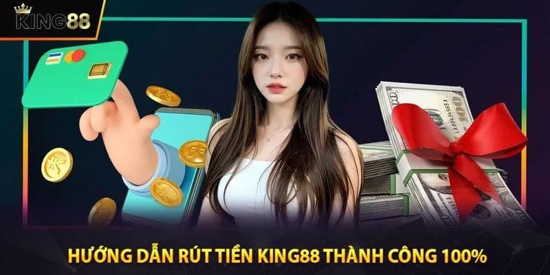 Hoàn tất việc rút tiền King88 thành công